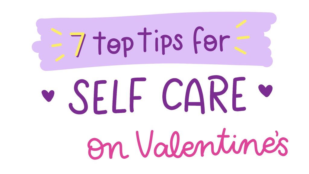 7 tips for self care on valentines