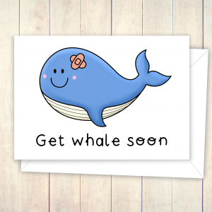 Whale Get Well Soon Pun Card